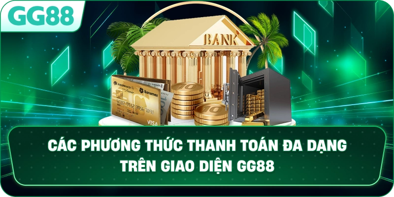 Minh họa các phương thức thanh toán đa dạng trên giao diện GG88