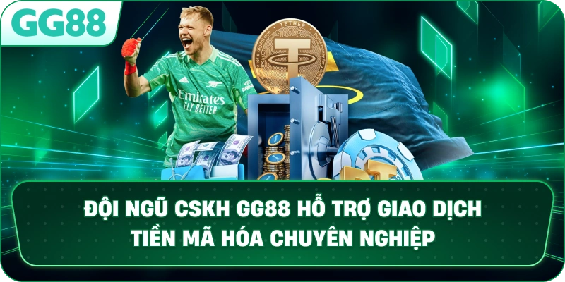 Đội ngũ CSKH GG88 hỗ trợ giao dịch tiền mã hóa chuyên nghiệp.
