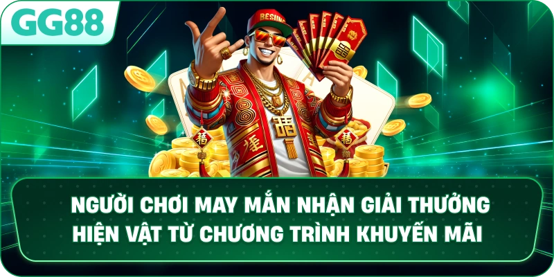 Người chơi may mắn nhận giải thưởng hiện vật từ chương trình khuyến mãi.