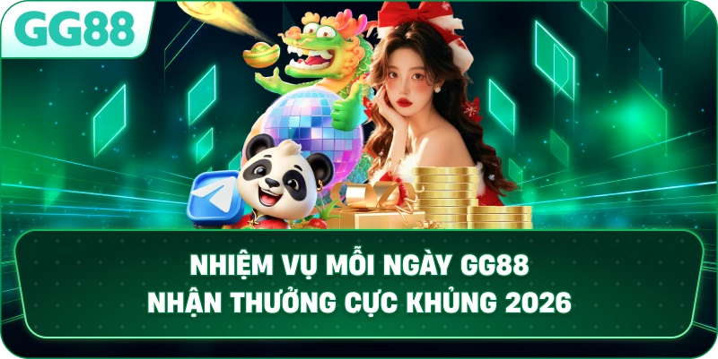 NHIỆM VỤ MỖI NGÀY GG88 – CHIẾN THUẬT TÍCH LŨY PHẦN THƯỞNG TỐI ƯU