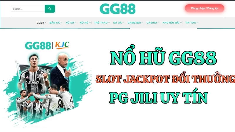 Nổ Hũ GG88 – Slot Jackpot Đổi Thưởng PG JILI Uy Tín